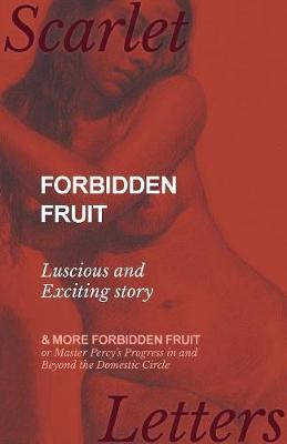 Forbidden Fruit: Luscious and exciting story, and More forbidden fruit