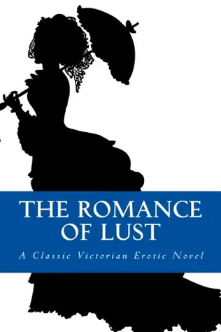 The Romance of Lust: A classic Victorian erotic novel