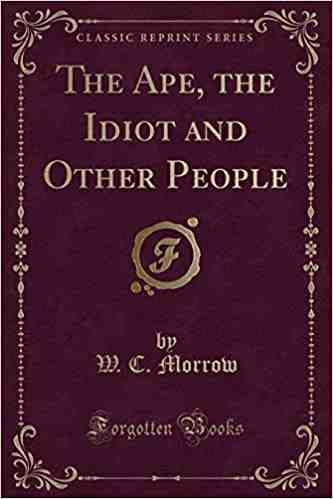The Ape, the Idiot & Other People