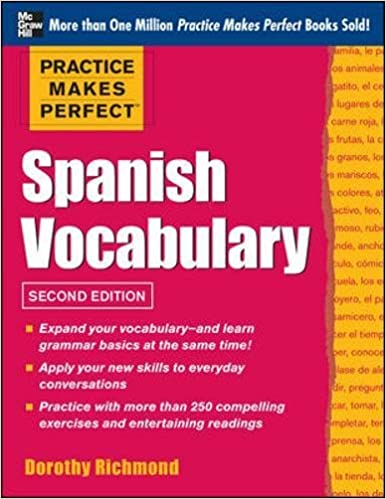 Practice Makes Perfect: Spanish Vocabulary, 2nd Edition (2nd ed.)
