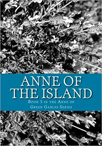 Anne of The Island (Anne of Green Gables #3)