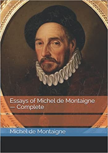 Essays of Michel de Montaigne — Complete